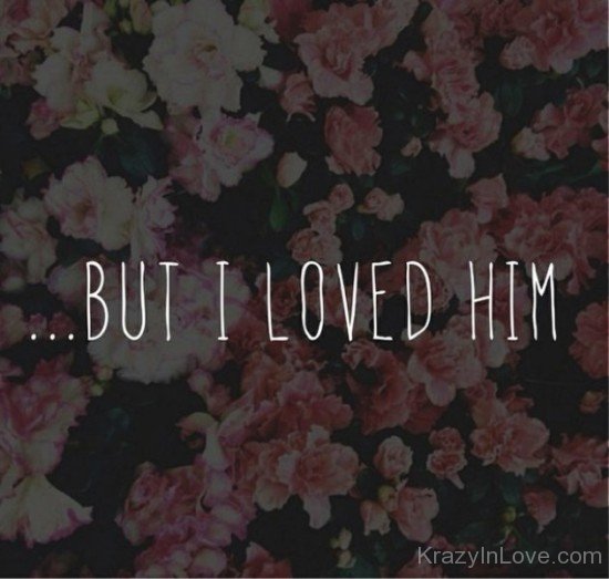 But I Loved Him-opp605