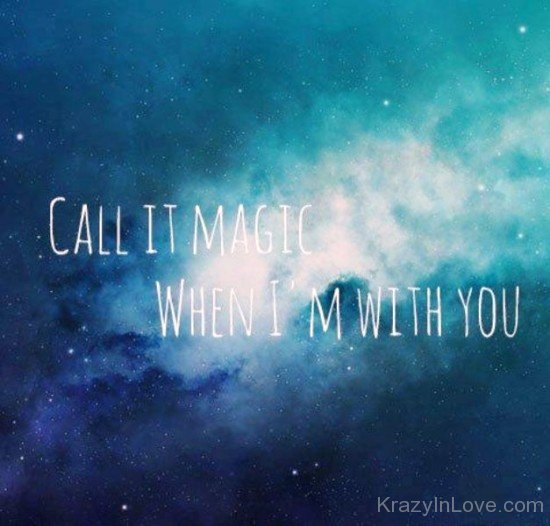 Call It Magic When I'm With You-rvy5205