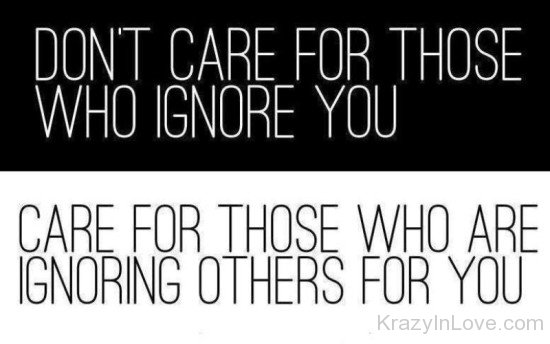Care For Those Who Are Ignoring Others For You-twg7902