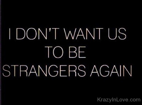 I Don't Want Us To Be Strangers Again-PPY8050