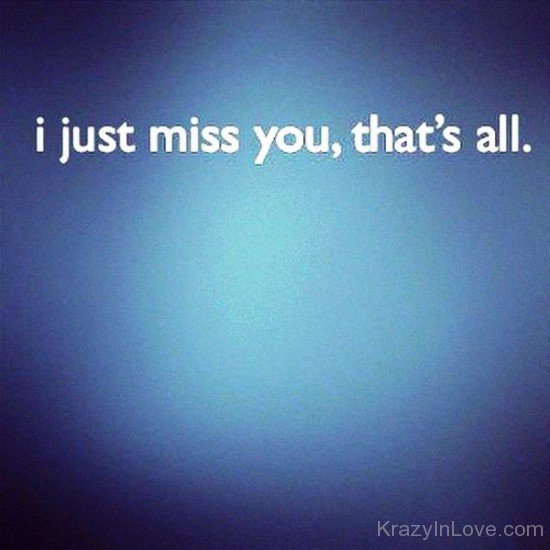 I Just Miss You That's All-fdd3216