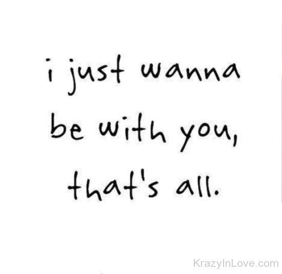 I Just Wanna Be With You,That's All-tgg5411