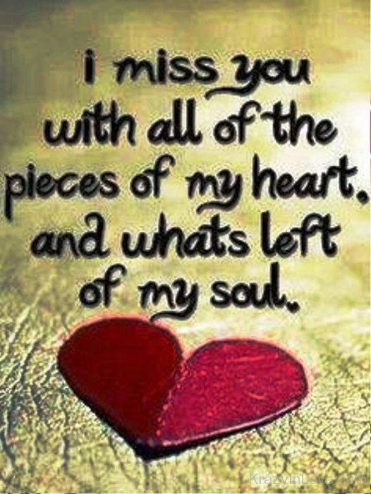 I Miss You With All Of The Pieces Of My Heart-fdd3241