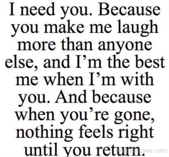 I Need You,Because You Make Me Laugh-tgg5425