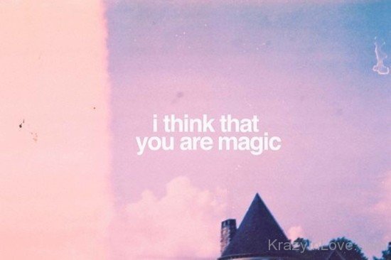 I Think That You Are Magic-rvy5217