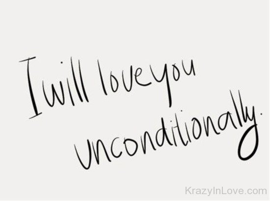 I Will Love You Unconditionally-yhd3818