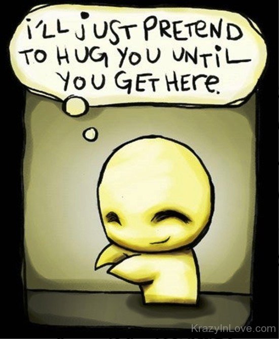 I'll Just Pretend To Hug You-tgg5436