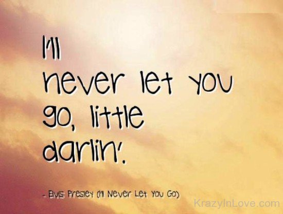 I'll Never Let You Go,little Darling-fgy6529