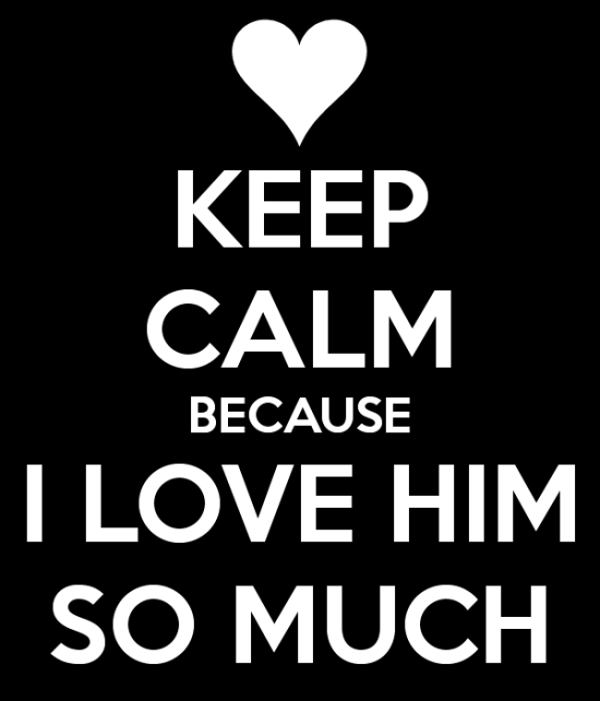 Keep Calm Because I Love Him-opp656