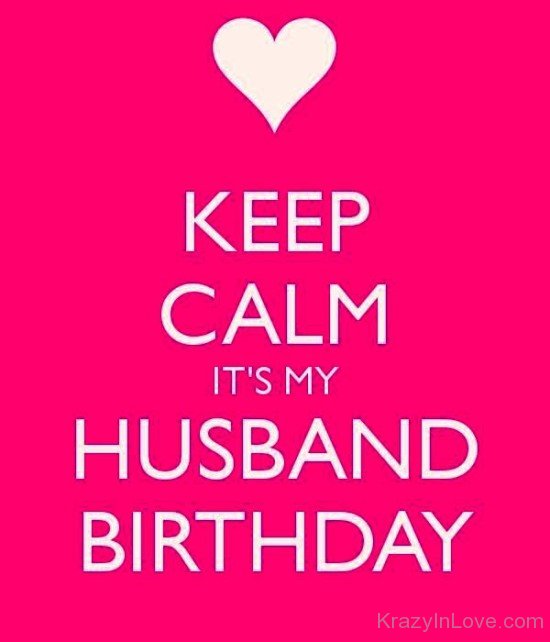 Keep Calm It's My Husband Birthday-rbb625