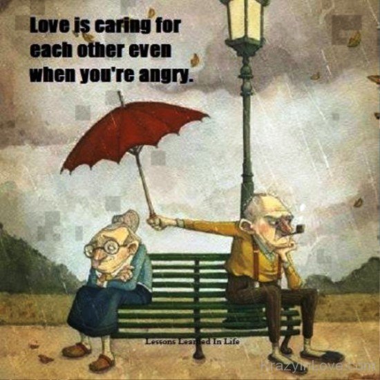 Love Is Caring For Each Other Even When You're Angry-twg7941