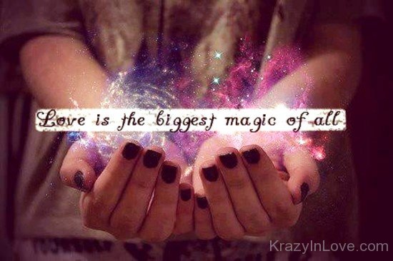 Love Is The Biggest Magic Of All-rvy5226
