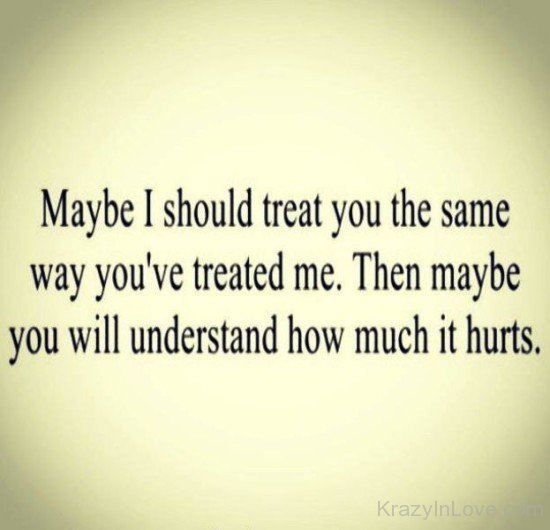 Maybe I Should Treat You The Same-PPY8109