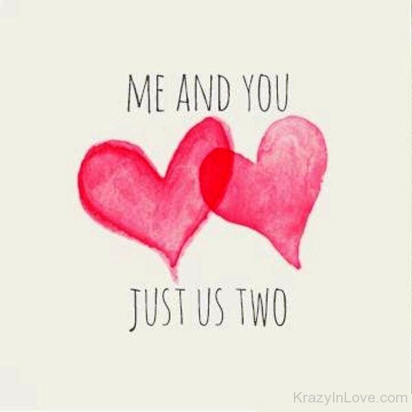 Me And You Just As Two