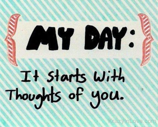 My Day It Starts With Thoughts Of You-ggf4132