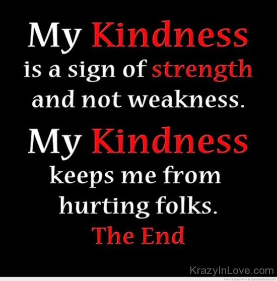 My Kindness Is A Sign Of Strength-PPY8113
