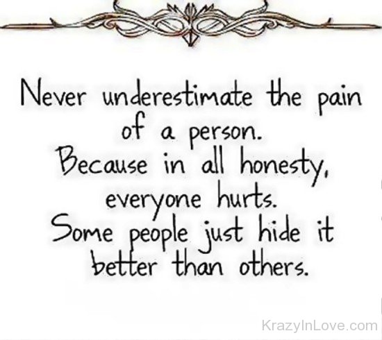 Never Underestimate The Pain Of A Person-PPY8119