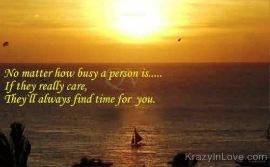 No Matter How Busy A Person Is If They Really Care-twg7943