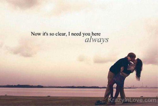 Now It's So Clear,I Need You Here Always-tgg5440