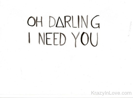 Oh Darling I Need You-ddg5445