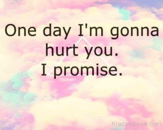 One Day I'm Gonna Hurt You-PPY8127