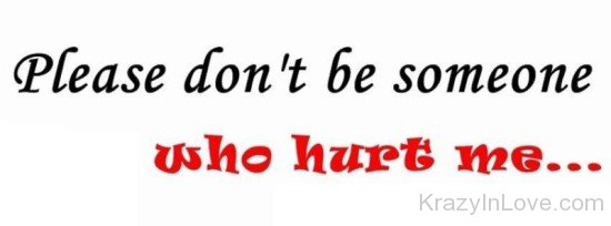 Please Don't Be Someone Who Hurt Me-PPY8136