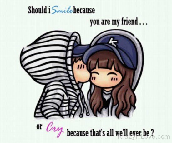 Should I Smile Because You Are My Friend-tty6537