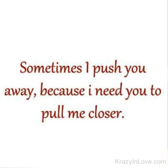 Sometimes I Push You Away-tgg5445