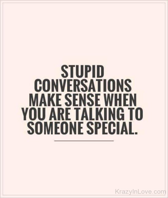 Stupid Conversations Make Sense-tds2332