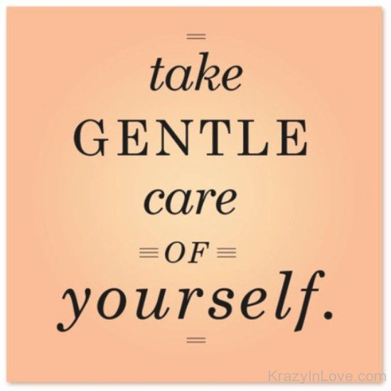 Take Gentle Care Of Yourself-tgd2534