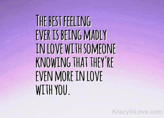 The Best Feeling Ever Is Being Madly In Love With Someone-hdc5659