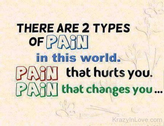 There Are Two Types Of Pain In This World-PPY8162