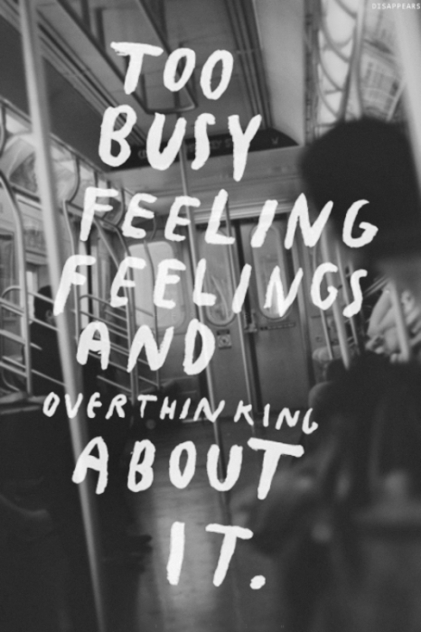 Too Busy Feeling,Feelings And Overthinking About It-ddg5464