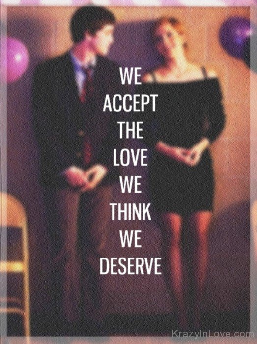 We Accept The Love We Think We Deserve-hdc5665