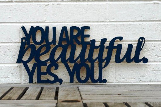 You Are Beautiful Yes,You-vff7860
