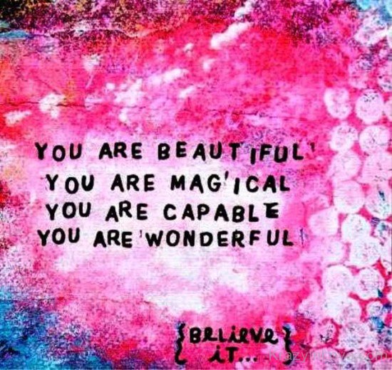 You Are Beautiful,Magical And Wonderful-vff7863
