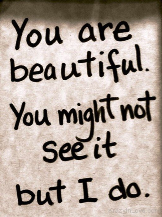 You Are Beautiful,You Might Not See It-vff7866