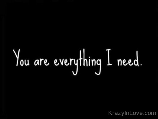 You Are Everything I Need-tgg5450