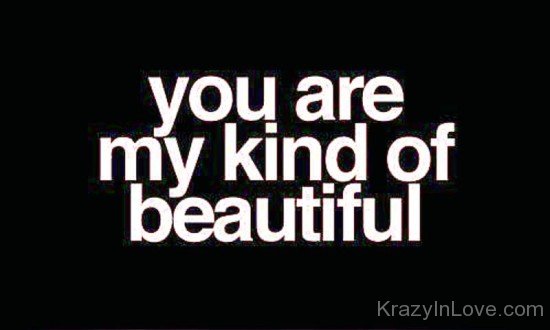 You Are My Kind Of Beautiful-vff7872