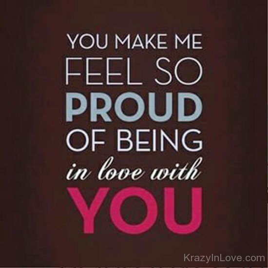 You Make Me Feel So Proud Of Being In Love With You-hdc5667