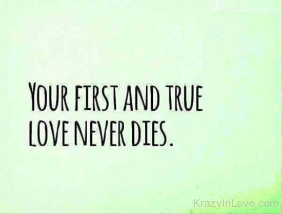 Your First And True Love Never Dies-gns3226