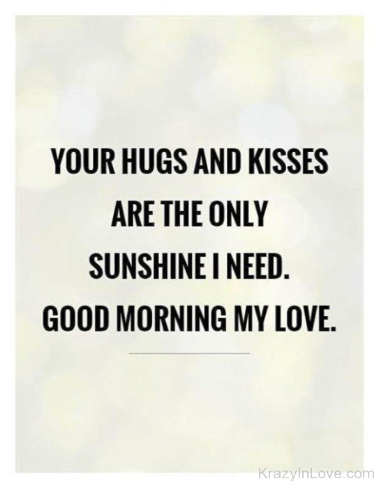 Your Hugs And Kisses Are The Only Sunshine-tgb67106