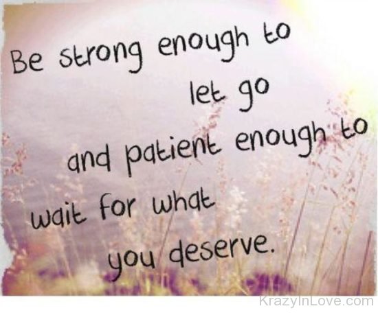 Be Strong Enough TO Let Go kl902