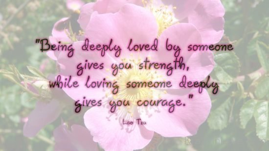 Being Deeply Loved By Someone Gives You Strength Image kl009