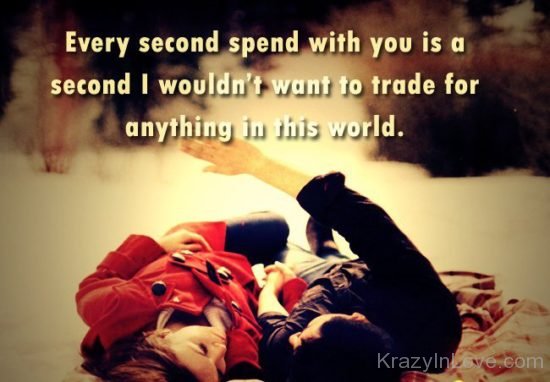 Every Second Spend With You Is A  Second kl020