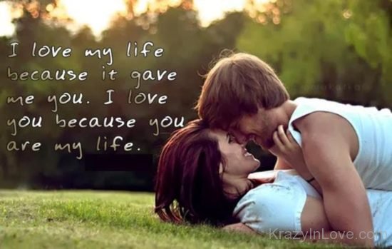I Love My Life Because It Gave Me You