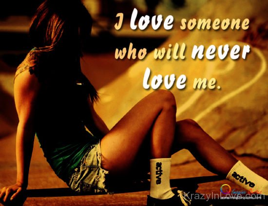 I Love Someone Who will Never Love me kl235