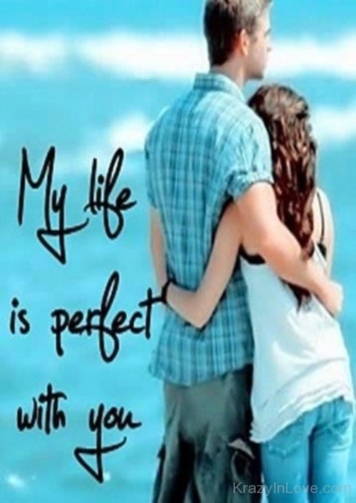 My Life Is Perfect With You