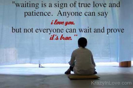 Waiting Is A Sign Of TRue Love kl929