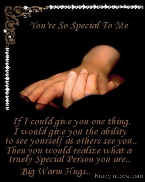 You Are So Special To Me